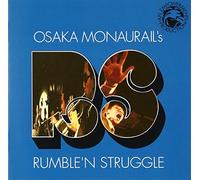 Osaka Monaurail - Rumble N Struggle