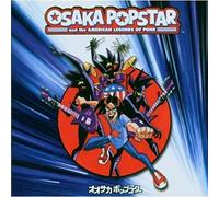 Osaka Popstar - Osaka Popstar & The American Legends Of Punk