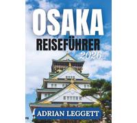 OSAKA REISEFÜHRER 2026