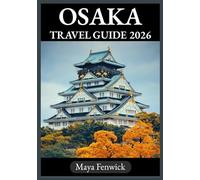 OSAKA TRAVEL GUIDE 2026