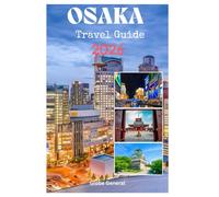 OSAKA TRAVEL GUIDE 2026