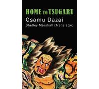 Osamu Dazai Home to Tsugaru (Tascabile)