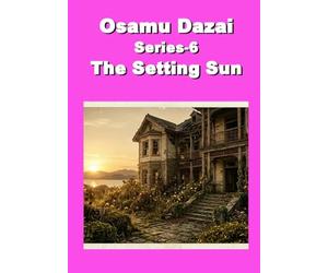 Osamu Dazai Series 6 The Setting Sun