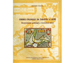 Osanna,Massimo. - Chorai coloniali da Taranto a Locri. Documentazione archeologi