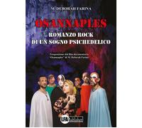 Osannaples: romanzo rock di un sogno psichedelico - [LFA Publisher]