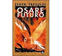 Osare futuro. Il mondo delle beatitudini