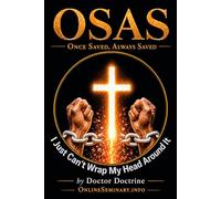 OSAS: Once Saved, Always Saved