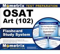 Osat Art (102) Flashcard Study System: Ceoe Practice Questions and Review for the Certification Examinations for Oklahoma Educators / Oklahoma Subject Area Tests