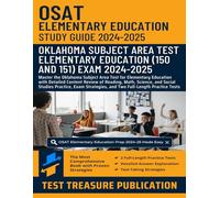 OSAT Elementary Education (150 and 151) Study Guide 2024-2025: Master the Oklahoma Subject Area Test for Elementary Education with In-Depth Review of ... Strategies, and Full-Length Practice Tests