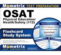 Osat Physical Education/Health/safety (112) Flashcard Study System: Ceoe Practice Questions and Review for the Certification Examinations for Oklahoma Educators / Oklahoma Subject Area Tests