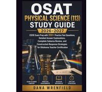 OSAT Physical Science (113) Study Guide 2026-2027: CEOE Exam Prep with 350+ Practice Test Questions, Detailed Answer Explanations, Complete Subarea ... Strategies for Oklahoma Teacher Certification