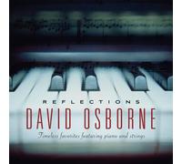 Osborne, David - Reflections: Timeless Favorites Featuring Piano