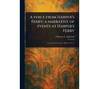 Osborne P (Osbor A Voice From Harper's Ferry; a Narrative of Events (Tascabile)