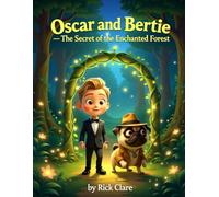Oscar and Bertie: The Secret of the Enchanted Forest