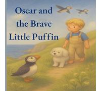Oscar and the Brave Little Puffin: (A Gentle Story About Finding Your Courage)