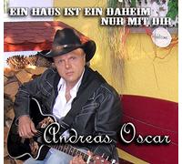 Oscar,Andreas - Ein Haus Ist Ein Daheim Nur mit Dir