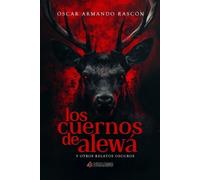 Óscar Armando Rascón Los cuernos de Alewá (Tascabile)