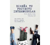 Óscar Boluda Ivars Diseña tu proyecto intermodular (Tascabile)