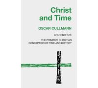 Oscar Cullmann Christ and Time, 3rd Edition (Tascabile)