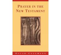 Oscar Cullmann Prayer in the New Testament (Tascabile)