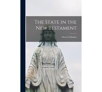 Oscar Cullmann The State in the New Testament (Tascabile)