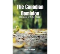 Oscar D Skelton The Canadian Dominion (Tascabile)