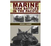 Oscar E. Gilbert Marine Tank Battles In The Pacific (Copertina rigida)