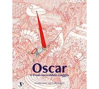 Oscar e il suo incredibile viaggio