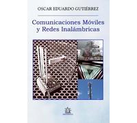 Oscar Eduardo Gutierrez Comunicaciones Móviles y Redes inalámbricas (Tascabile)