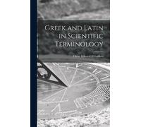 Oscar Edward 1904- Nyba Greek and Latin in Scientific Termino (Copertina rigida)
