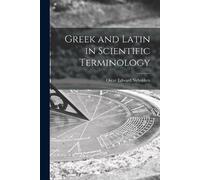 Oscar Edward 1904- Nybakke Greek and Latin in Scientific Terminolog (Tascabile)