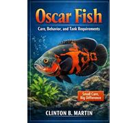 Oscar Fish: Care, Behavior, and Tank Requirements