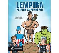 Óscar Flores López Lempira primer superhéroe (Tascabile)