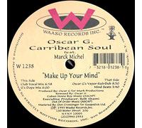Oscar G & Carribean Soul / Make Up Your Mind