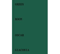 Oscar Giaconia. Green room - [Lubrina Bramani Editore]