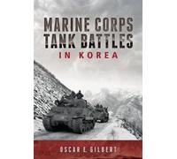 Oscar Gilbert Marine Corps Tank Battles in Korea (Tascabile)