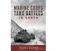 Oscar Gilbert Marine Corps Tank Battles in Korea (Tascabile)