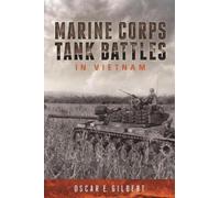 Oscar Gilbert Marine Corps Tank Battles in Vietnam (Tascabile)