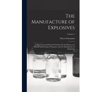 Oscar Guttmann The Manufacture of Explosives (Copertina rigida)