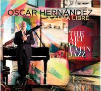 Oscar Hernández & Alma Libre The Art of Latin Jazz (CD) Album
