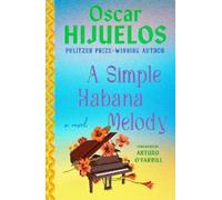 Oscar Hijuelos A Simple Habana Melody (Tascabile)