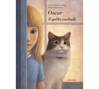 Oscar il gatto custode. Ediz. a colori