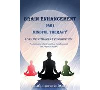 Oscar J Harp M S Brain Enhancement (BE) Mindful Therapy (Tascabile)