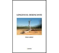 Óscar Jiménez Moriano Longevo el desencanto (Tascabile)