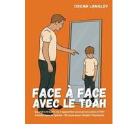 Oscar Langley Face à Face avec le TDAH (Tascabile)