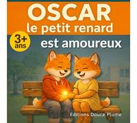 Oscar le petit renard est amoureux: Un livre jeunesse sur la découverte des premiers sentiments à partir de 3 ans