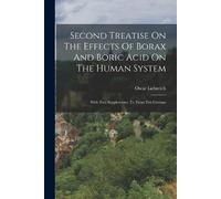 Oscar Liebreich Second Treatise On The Effects Of Borax And Boric Ac (Tascabile)