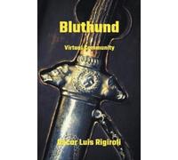 Oscar Luis Rigiroli Bluthund- Virtual Community (Tascabile)