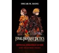 Oscar M. Bang Final Fantasy Tactics - The Ivalice Chronicles Officia (Tascabile)