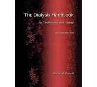 Oscar M Cairoli The Dialysis Handbook for Technicians and Nurses (Tascabile)